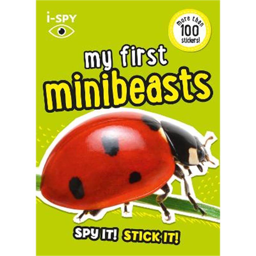 i-SPY My First Minibeasts: Spy it! Stick it! (Collins Michelin i-SPY Guides) (Paperback)